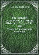 The Historia Monastica Of Thomas Bishop Of Marg  A.D. 840 Volume 1. The Syriac Text, Introduction