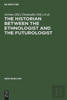 The Historian Between The Ethnologist And The Futurologist