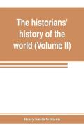 The Historians' History Of The World; A Comprehensive Narrative Of The Rise And Development Of Nations As Recorded By Over Two Thousand Of The Great Writers Of All Ages (Volume Ii) Israel, India, Pers