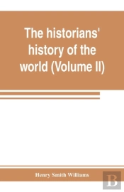 The Historians' History Of The World; A Comprehensive Narrative Of The Rise And Development Of Nations As Recorded By Over Two Thousand Of The Great Writers Of All Ages (Volume Ii) Israel, India, Pers