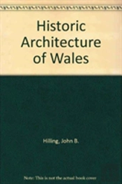 The Historic Architecture Of Wales