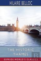 The Historic Thames (Esprios Classics)