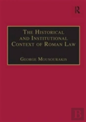 The Historical And Institutional Context Of Roman Law