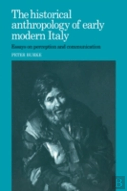 Bertrand.pt - The Historical Anthropology Of Early Modern Italy