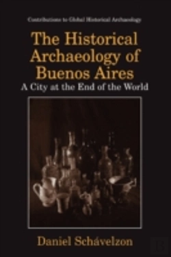 Bertrand.pt - The Historical Archaeology Of Buenos Aires