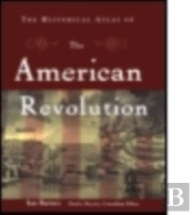 The Historical Atlas Of The American Revolution