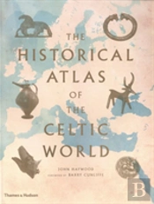 The Historical Atlas Of The Celtic World