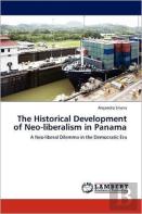 The Historical Development Of Neo-Liberalism In Panama