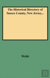 The Historical Directory Of Sussex County, New Jersey...
