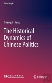 The Historical Dynamics Of Chinese Politics