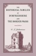 The Historical Families Of Dumfriesshire And The Border Wars, 2nd Edition