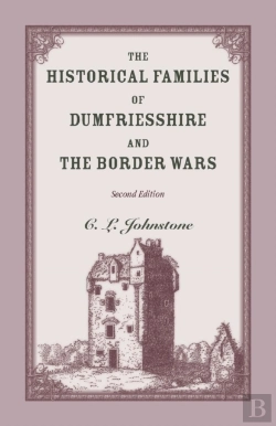 Bertrand.pt - The Historical Families Of Dumfriesshire And The Border Wars, 2nd Edition