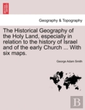 The Historical Geography Of The Holy Lan