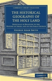 The Historical Geography Of The Holy Land