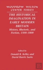 The Historical Imagination In Early Modern Britain