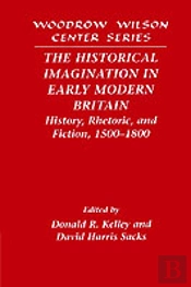 The Historical Imagination In Early Modern Britain