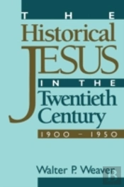 The Historical Jesus In The Twentieth Century