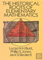 The Historical Roots Of Elementary Mathematics