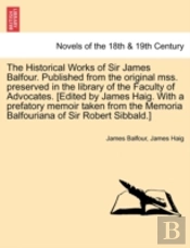 The Historical Works Of Sir James Balfou