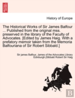Bertrand.pt - The Historical Works Of Sir James Balfou