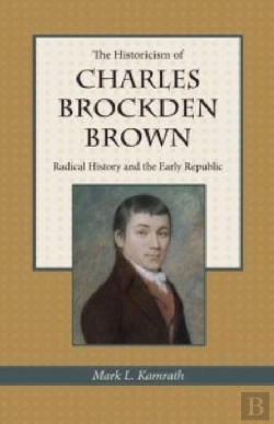 Bertrand.pt - The Historicism Of Charles Brockden Brown