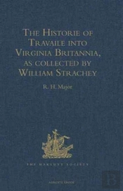 The Historie Of Travaile Into Virginia Britannia