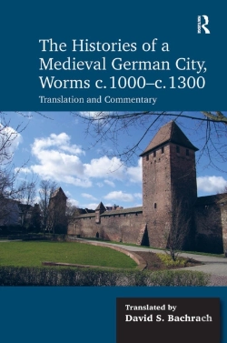Bertrand.pt - The Histories Of A Medieval German City, Worms C. 1000-C. 1300