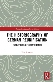 The Historiography Of German Reunification