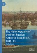 The Historiography Of The First Russian Antarctic Expedition, 1819â€“21