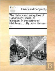 The History And Antiquities Of Canonbury