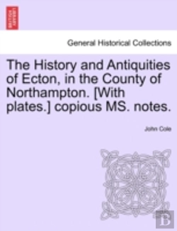 Bertrand.pt - The History And Antiquities Of Ecton, In