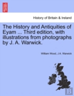 Bertrand.pt - The History And Antiquities Of Eyam ...