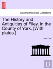 The History And Antiquities Of Filey, In