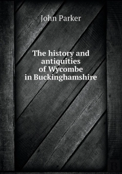 Bertrand.pt - The History And Antiquities Of Wycombe In Buckinghamshire