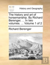 The History And Art Of Horsemanship. By