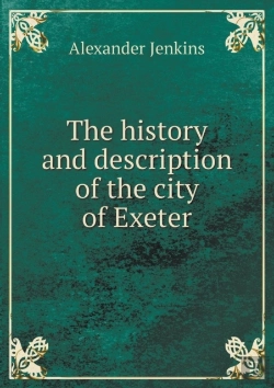 Bertrand.pt - The History And Description Of The City Of Exeter