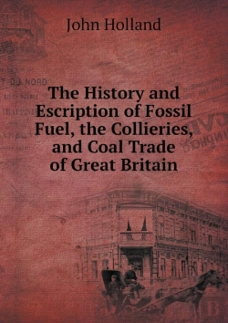 Bertrand.pt - The History And Escription Of Fossil Fuel, The Collieries, And Coal Trade Of Great Britain