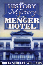 The History And Mystery Of The Menger Hotel