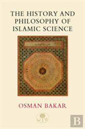 The History And Philosophy Of Islamic Science