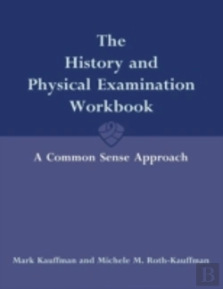Bertrand.pt - The History And Physical Examination Workbook: A Common Sense Approach