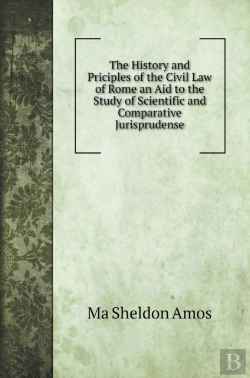 Bertrand.pt - The History And Priciples Of The Civil Law Of Rome An Aid To The Study Of Scientific And Comparative Jurisprudense
