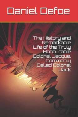 Bertrand.pt - The History And Remarkable Life Of The Truly Honourable Colonel Jacque, Commonly Called Colonel Jack