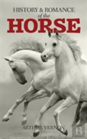 The History And Romance Of The Horse