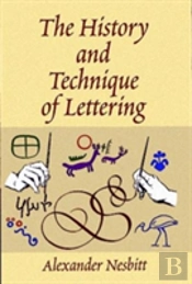 The History And Technique Of Lettering