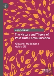 The History And Theory Of Post-Truth Communication