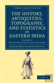 The History, Antiquities, Topography, And Statistics Of Eastern India