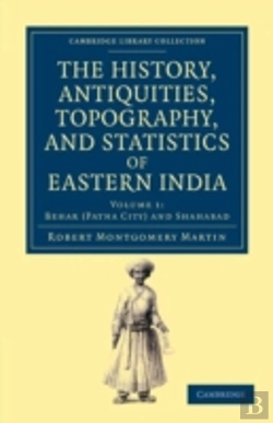 Bertrand.pt - The History, Antiquities, Topography, And Statistics Of Eastern India