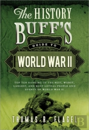 The History Buff'S Guide To World War Ii
