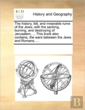 The History, Fall, And Miserable Ruine O