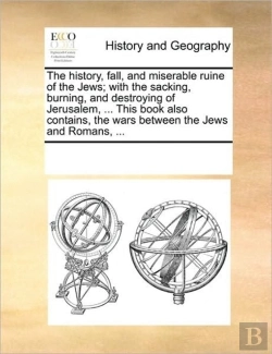 Bertrand.pt - The History, Fall, And Miserable Ruine O